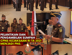 Kepala Kejaksaan Tinggi Papua Barat Juniman Hutagaol, S.H., M.H melantik dan mengambil sumpah jabatan Calon Pegawai Negeri Sipil (CPNS) Kejaksaan RI TA 2021