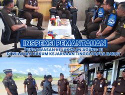 Inspeksi Pemantauan oleh Tim Pengawasan Kejaksaan Agung RI di Wilayah Hukum Kejaksaan Tinggi Papua Barat