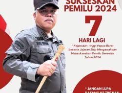 Kajati Papua Barat : 7 Hari Menjelang Pemilu “Tetap jaga kerukunan, dan persatuan”.