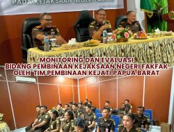 Asisten Pembinaan melaksanakan Monitoring dan Evaluasi (MONEV) pada Bidang Pembinaan di Kejaksaan Negeri Fakfak.