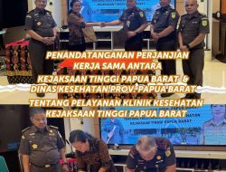 penandatangan Perjanjian Kerjasama antara Kejaksaan Tinggi Papua Barat dengan Dinas Kesehatan Provinsi Papua Barat tentang Pelayanan Klinik Kesehatan pada Kejaksaan Tinggi Papua Barat.