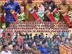 Kepala Kejaksaan Tinggi Papua Barat Dr. Harli Siregar, S.H., M.Hum menghadiri Launching Seleksi Pengangkatan Pemilihan Anggota Adat DPR/DPRK dan penyerahan SK Panitia Pemilihan Pansel Kabupaten se Provinsi Papua Barat