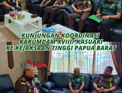 Kunjungan Koordinasi Kakumdam XVIII/ Kasuari Ke Kejaksaan Tinggi Papua Barat