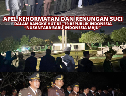 KAJATI PAPUA BARAT BESERTA PARA ASISTEN MENGHADIRI APEL KEHORMATAN DAN RENUNGAN SUCI DALAM RANGKA HUT KE- 79 DENGAN TEMA “NUSANTARA BARU INDONESIA MAJU””