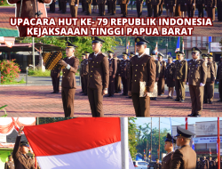 UPACARA HUT KE- 79 REPUBLIK INDONESIA DENGAN TEMA “NUSANTARA BARU INDONESIA MAJU” DI KANTOR KEJAKSAAN TINGGI PAPUA BARAT