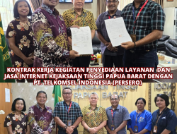 KONTRAK KERJA KEGIATAN PENYEDIAAN LAYANAN DAN JASA INTERNET PT. TELKOMSEL INDONESIA (PERSERO) DENGAN KEJAKSAAN TINGGI PAPUA BARAT