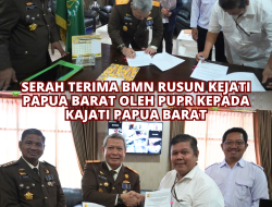 SERAH TERIMA BMN RUSUN KEJATI PAPUA BARAT OLEH PUPR KEPADA KAJATI PAPUA BARAT
