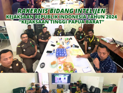 RAKERNIS BIDANG INTELIJEN KEJAKSAAN REPUBLIK INDONESIA DAN KEJAKSAAN TINGGI PAPUA BARAT