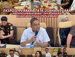 EKSPOSE PERKARA TATA USAHA NEGARA PROVINSI PAPUA BARAT DAYA DENGAN KEJATI PAPUA BARAT
