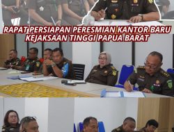 RAPAT PERESIAPAN PERESMIAN KANTOR BARU KEJATI PAPUA BARAT