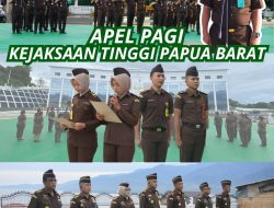 APEL PAGI KEJAKSAAN TINGGI PAPUA BARAT 17 FEBRUARI 2025