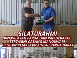 SILATURAHMI BNI WILAYAH PAPUA DAN PAPUA BARAT SERTA BNI CABANG MANOKWARI DENGAN KEJAKSAAN TINGGI PAPUA BARAT