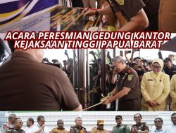 ACARA PERESMIAN GEDUNG KANTOR KEJATI PAPUA BARAT
