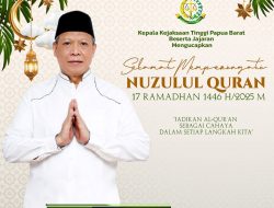 KAJATI PAPUA BARAT BESERTA JAJARAN MENGUCAPKAN : “SELAMAT MEMPERINGATI NUZULUL QUR’AN 17 RAMADAN 1446 H/2025 M