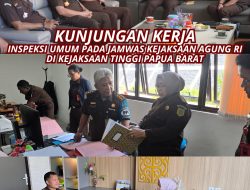 KUNJUNGAN KERJA INSPEKSI UMUM PADA JAMWAS KE KEJATI PAPUA BARAT