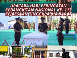 UPACARA PERINGATAN HARI KEBANGKITAN NASIONAL KE- 117- KEJAKSAAN TINGGI PAPUA BARAT
