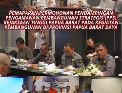 Pemaparan Permohonan Pendampingan Pengamanan Pembangunan Strategis Kejaksaan Tinggi Papua Barat pada kegiatan Pembangunan di Provinsi Papua Barat Daya