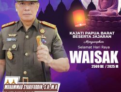 KAJATI PAPUA BARAT BESERTA JAJARAN MENGUCAPKAN “SELAMAT HARI RAYA WAISAK 2569 BE”