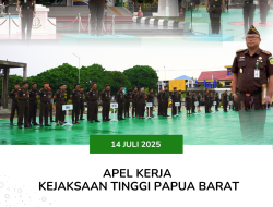 Apel Kerja Kejaksaan Tinggi Papua Barat-14 Juli 2025