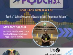 Podcast Om Jak Menjawab Kejaksaan Tinggi Papua Barat bersama Asdatun Kejati Pabar