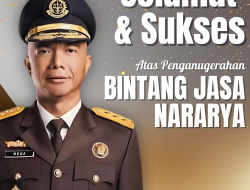 Selamat dan Sukses Atas Penganugerahan Bintang Jasa Nararya kepada Jaksa Agung Muda Intelijen Kejaksaan Agung RI